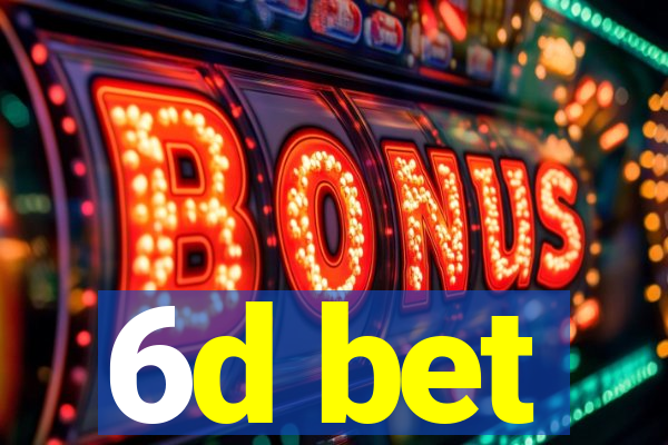 6d bet